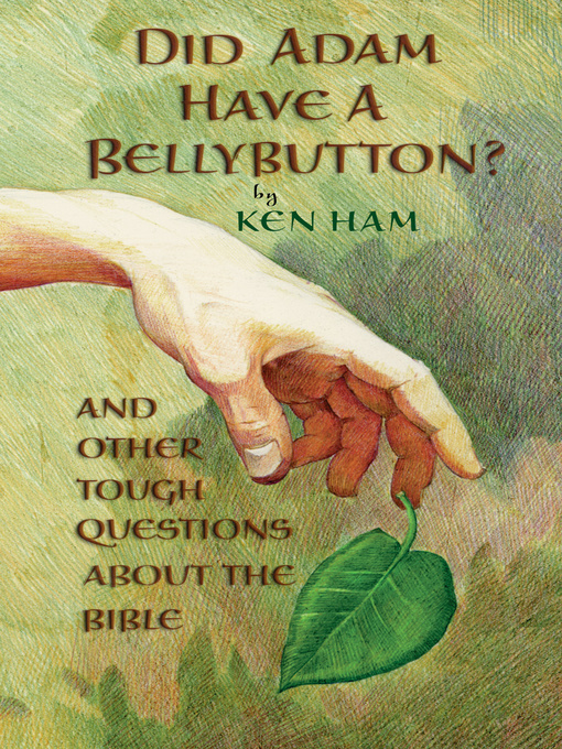 Title details for Did Adam Have a Bellybutton? by Ken Ham - Available